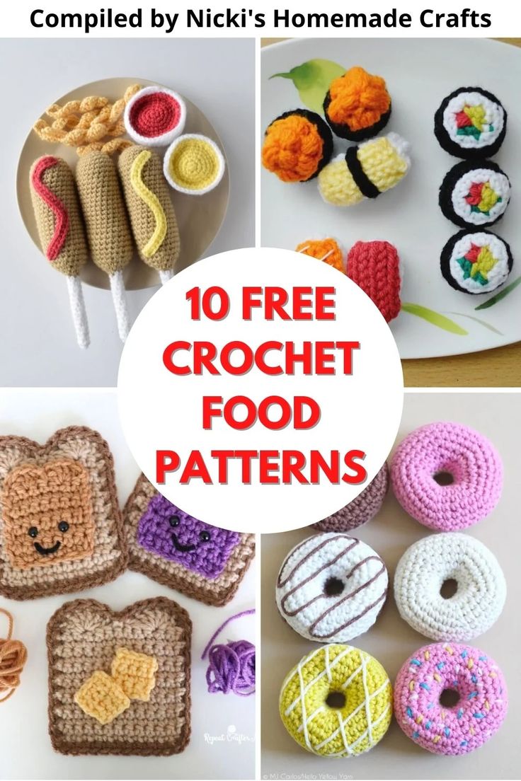 crochet food patterns with the words 10 free crochet food patterns on them