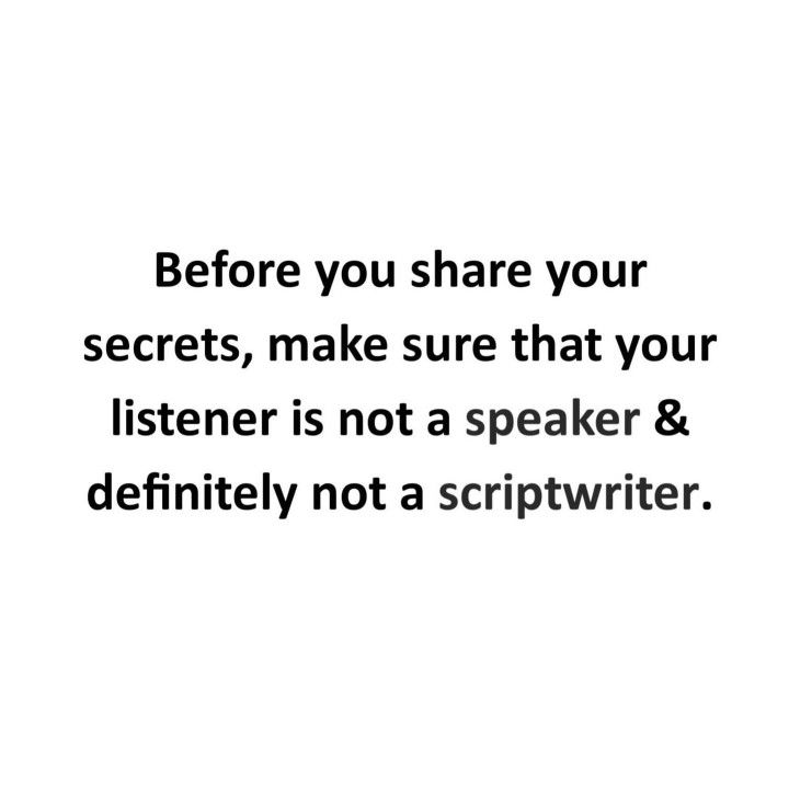 a white background with black text that reads before you share your secrets, make sure that your listener is not a speaker & definitely