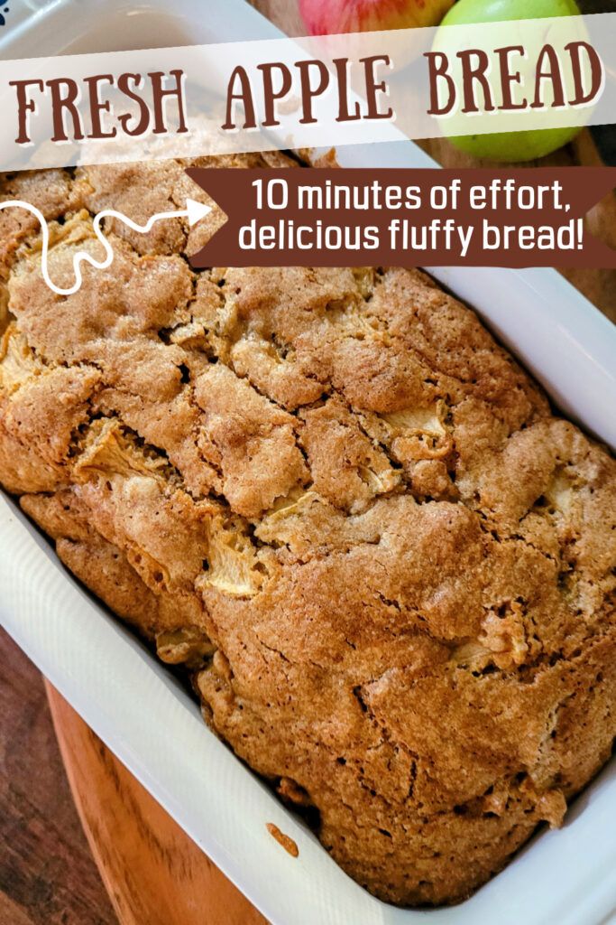 fresh apple bread in a white dish on a wooden table with text overlay that reads 10 minutes of effort delicious fluffy bread