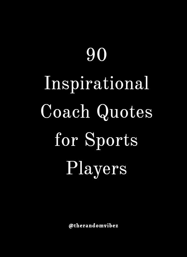 the cover of 90 inspirational coach quotes for sports players