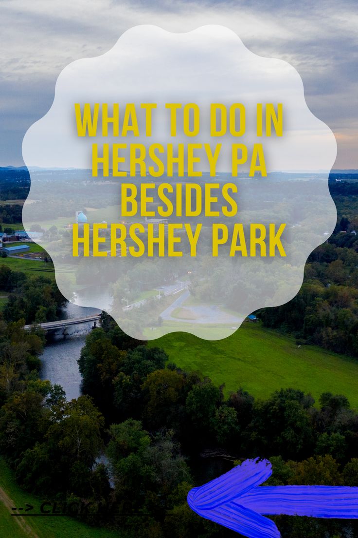 what to do in hershey pa besides hershey park with text overlay