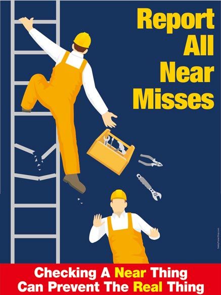 a poster with two workers climbing up a ladder and the words report all near misses