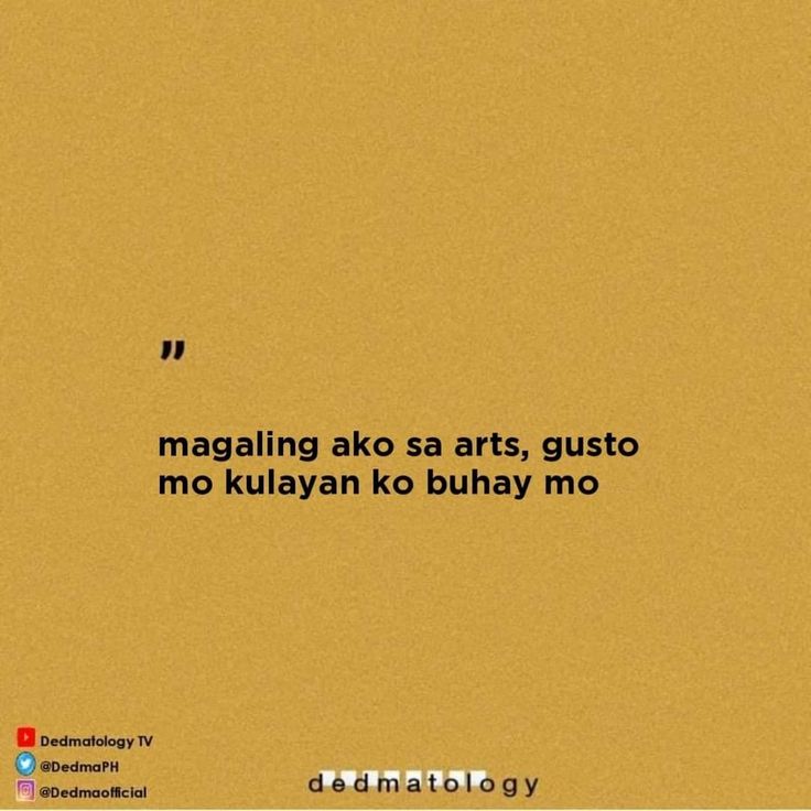 an image of a quote on the subject of this photo that says, magdling ako arts, gust no kulavn ko buhay mo