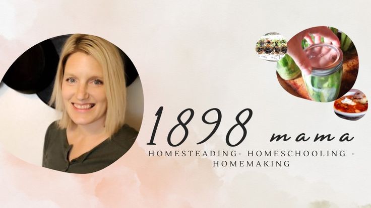 1898 Mama | homesteading | large family | homemaking