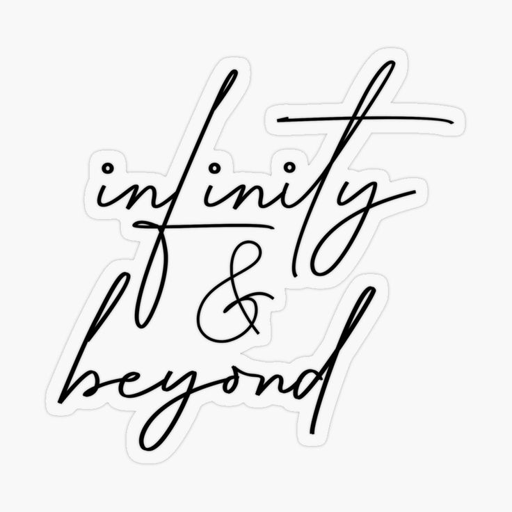 the words infinity and beyond are handwritten on a white background with black ink