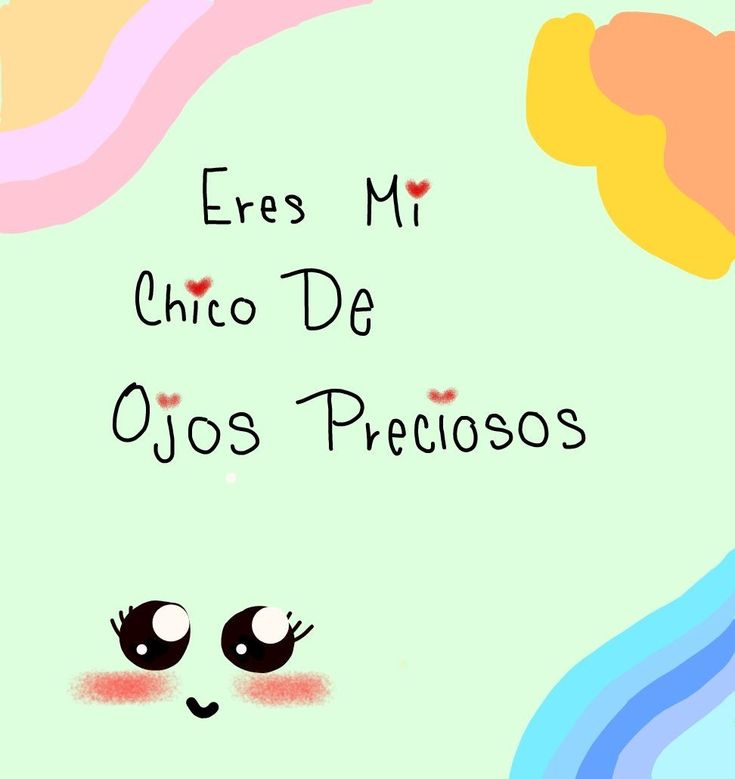 an image of a poster with the words enes mi chico de ojos precioos