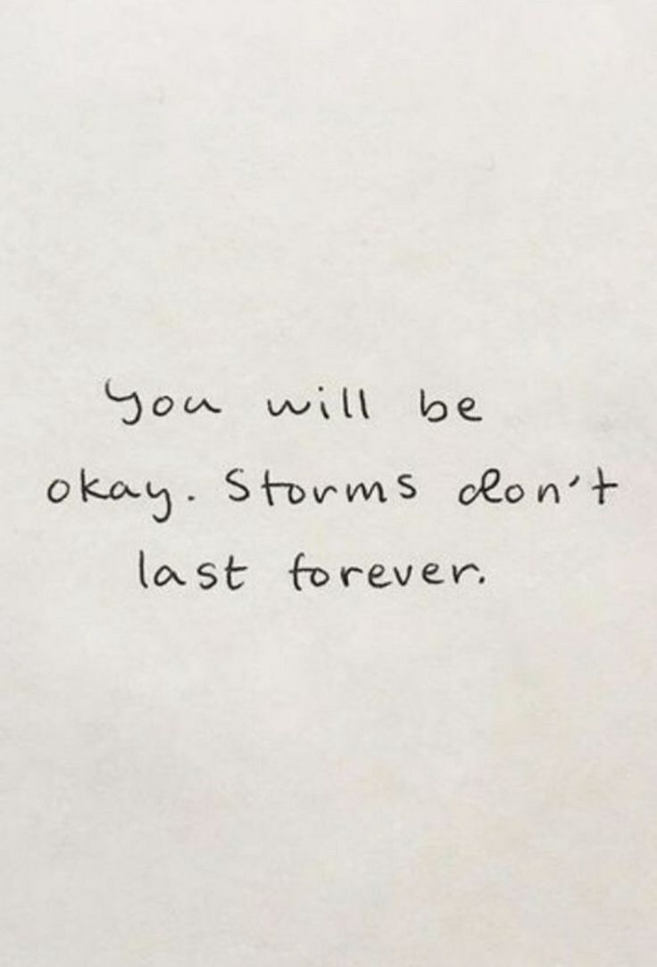 a piece of paper with the words you will be okay storms aren't last forever