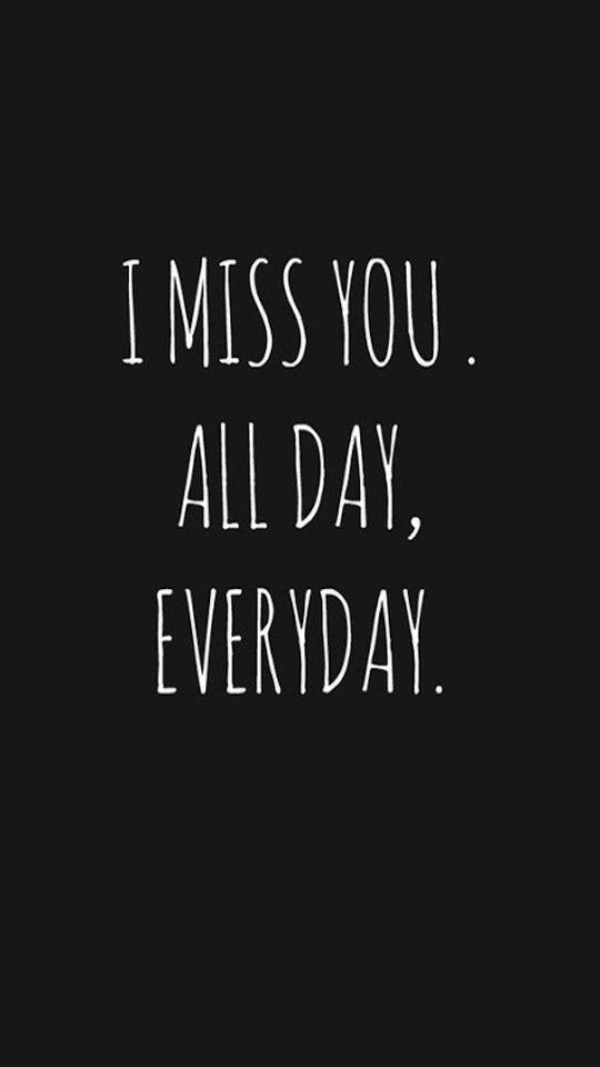 the words i miss you all day, everyday written in white on a black background