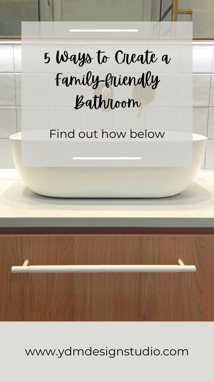 a bathroom sink with the words 5 ways to create a family - friendly bathroom find out how below