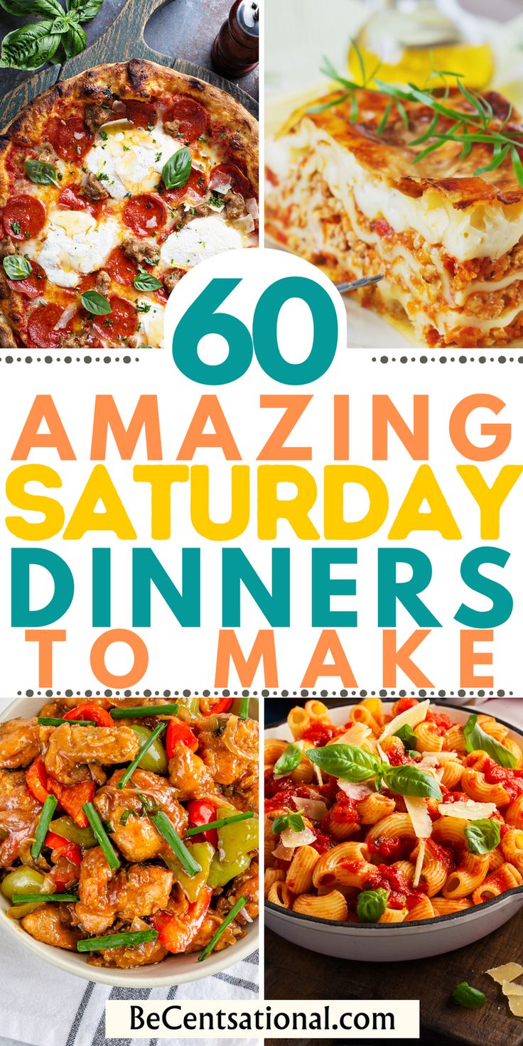 the cover of 60 amazing saturday dinners to make with text overlaying images