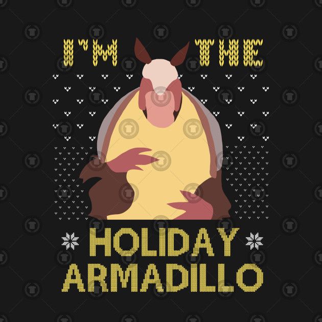 the holiday armadillo is in front of a black background with yellow and white lettering