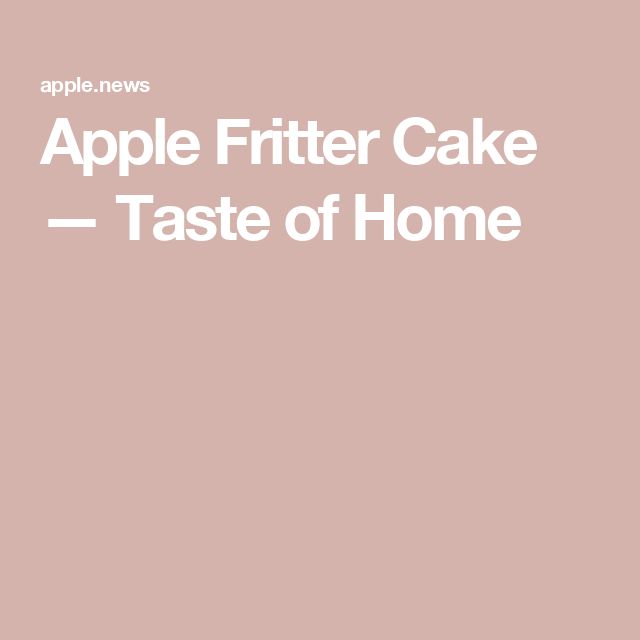 the words apple fritter cake taste of home are in white letters on a pink background