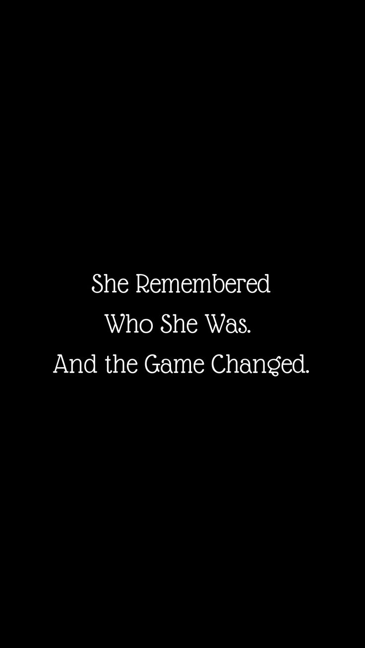 a black background with the words she remembers who she was and the game changed