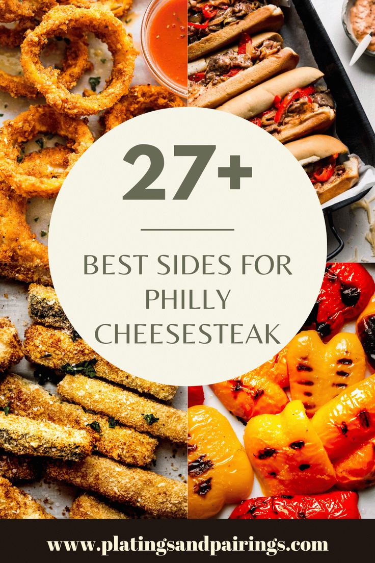 the best side dishes for philly cheesesteak with text overlay that reads, 27 best sides for philly cheesesteak