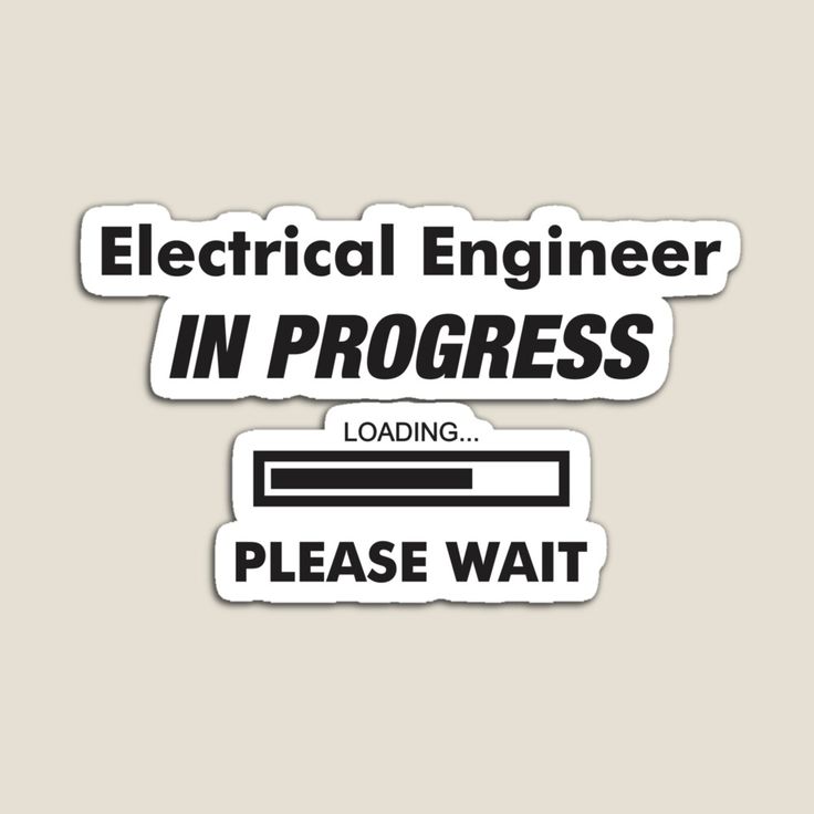 an electrical engineer in progress loading please wait sticker