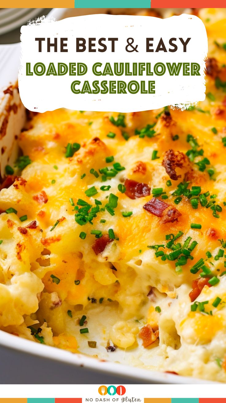 the best and easy loaded cauliflower casserole is in a white dish