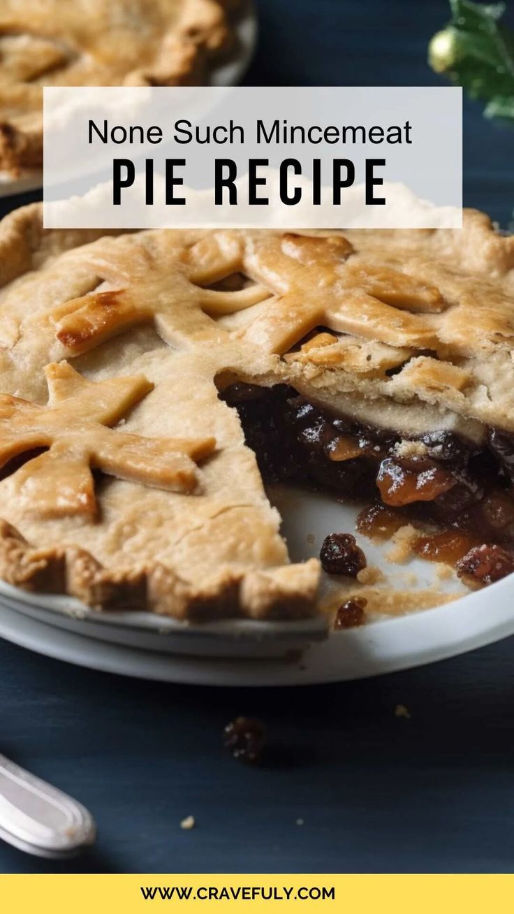 a pie on a plate with the words, none such mincemeat pie recipe