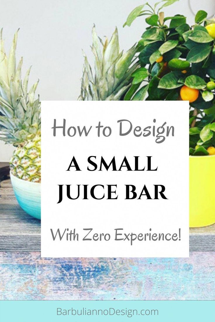 a small juice bar with the title how to design a small juice bar on it