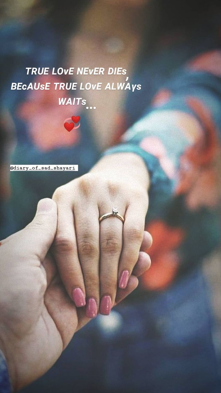 two people holding hands with the caption true love never dies because true love always waits