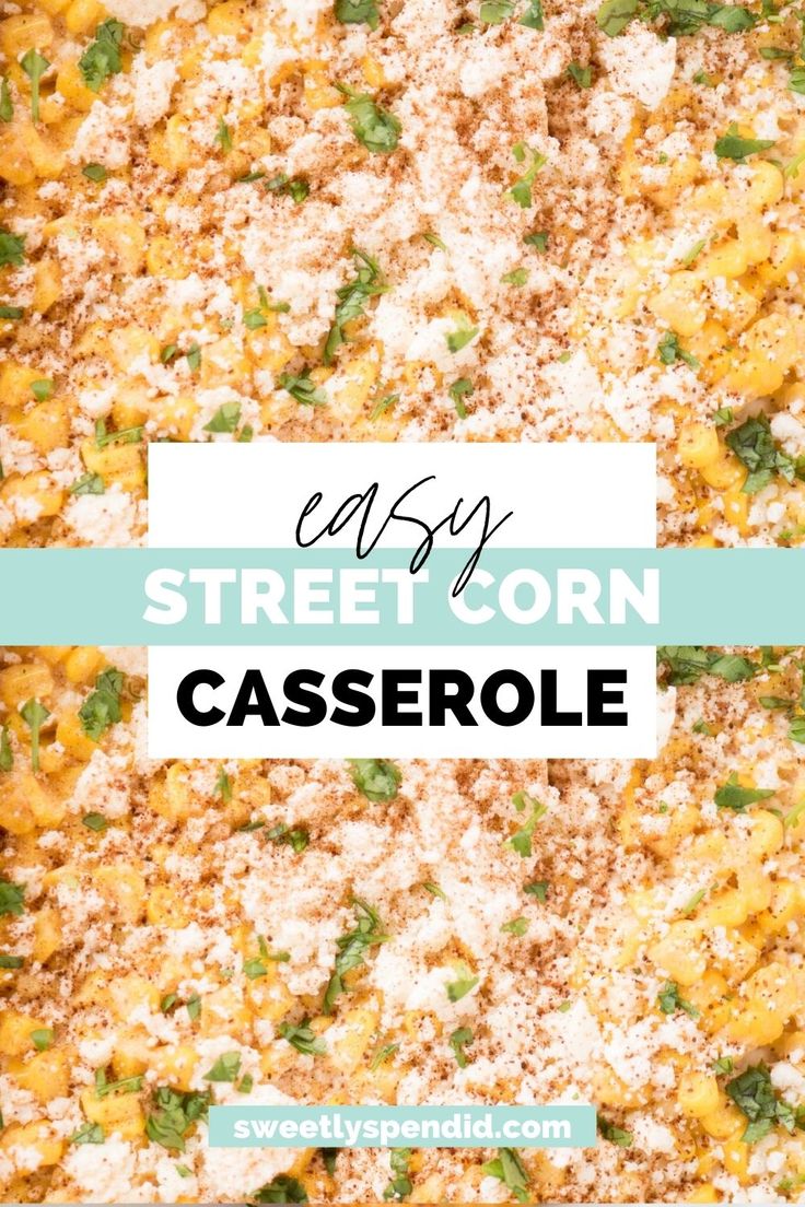 an easy street corn casserole recipe that is ready to be eaten in the oven