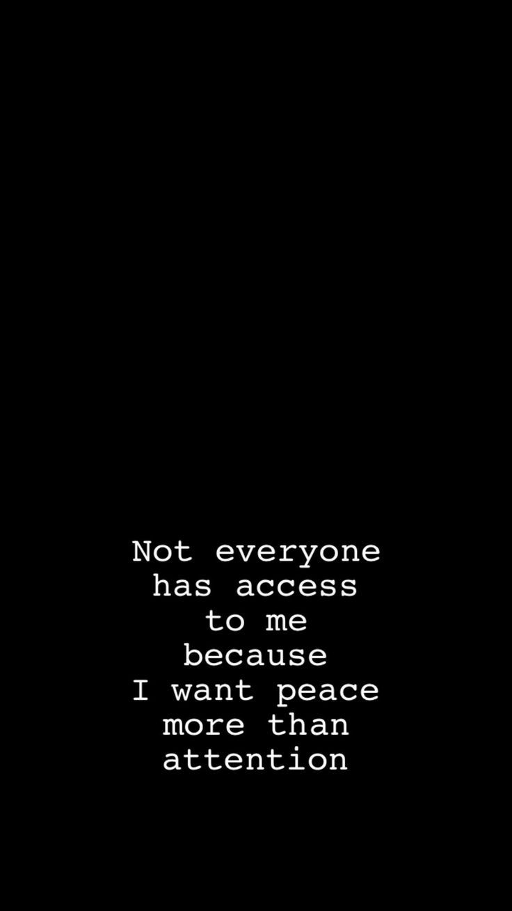 a black and white photo with the words not everyone has access to me because i want peace more than attention