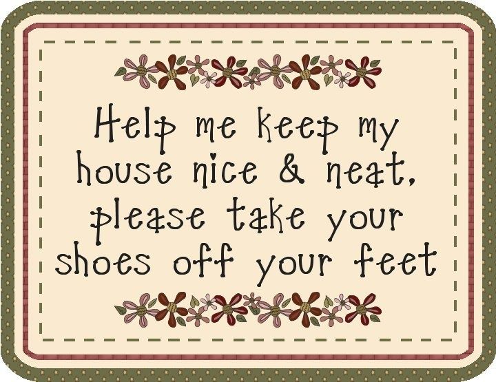 a cross stitch pattern with the words help me keep my house nice and neat, please take your shoes off your feet