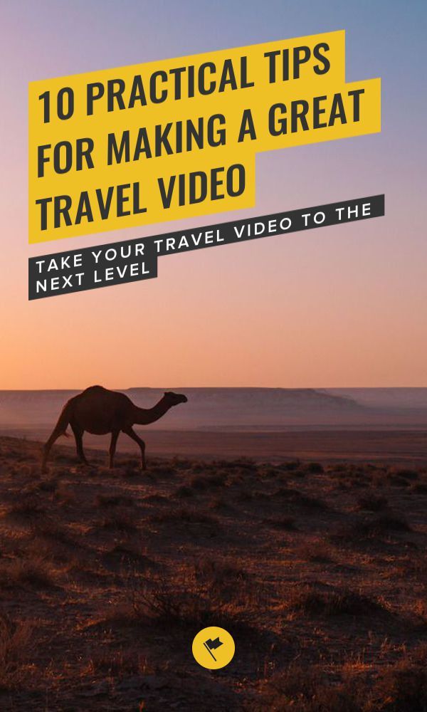 a camel walking across a desert field with the words 10 practical tips for making a great travel video