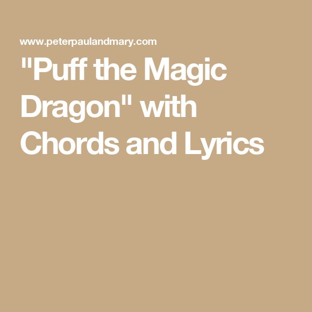 the words pufff the magic dragon with chords and lyrs are in white