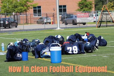 football equipment on the field with words how to clean football equipment