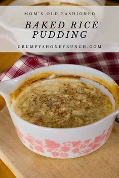 baked rice pudding in a pink and white dish on a wooden cutting board with the words mom's old fashioned baked rice pudding