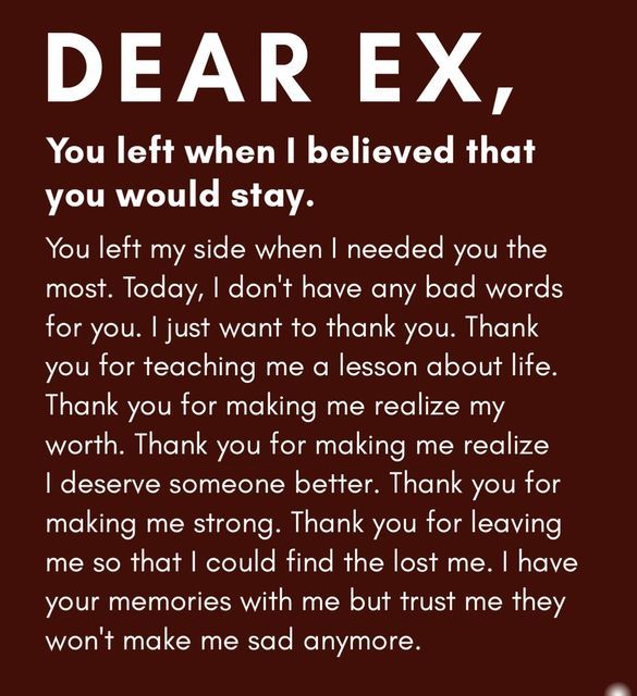 a poem that reads dear ex, you left when i belived that you would stay