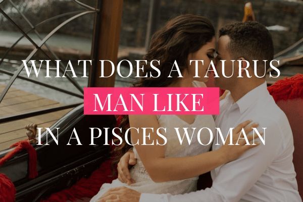 a man and woman sitting on top of a boat in the water with text that reads, what does a taurus man like in a pisces woman?