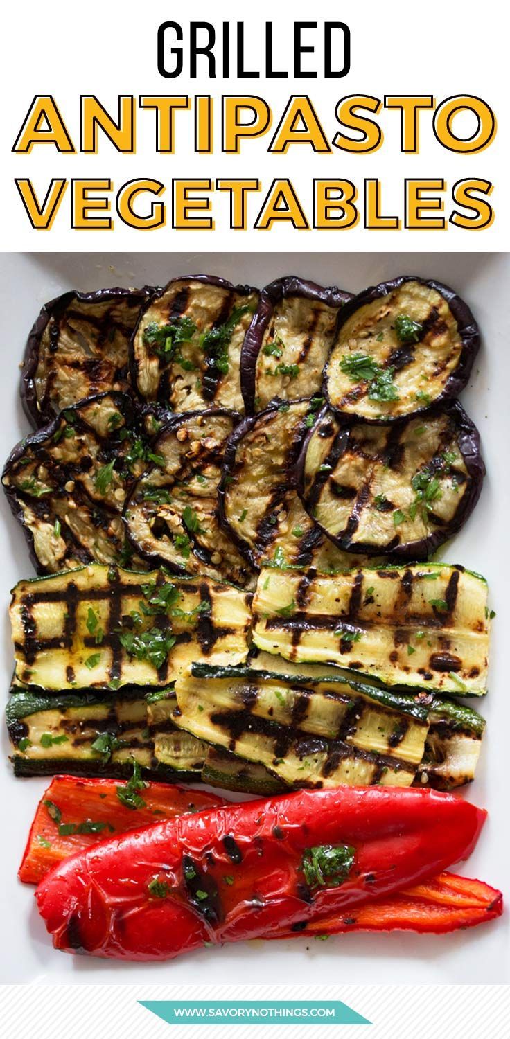 grilled eggplant and peppers on a white plate with text overlay that reads grilled antipasto vegetables