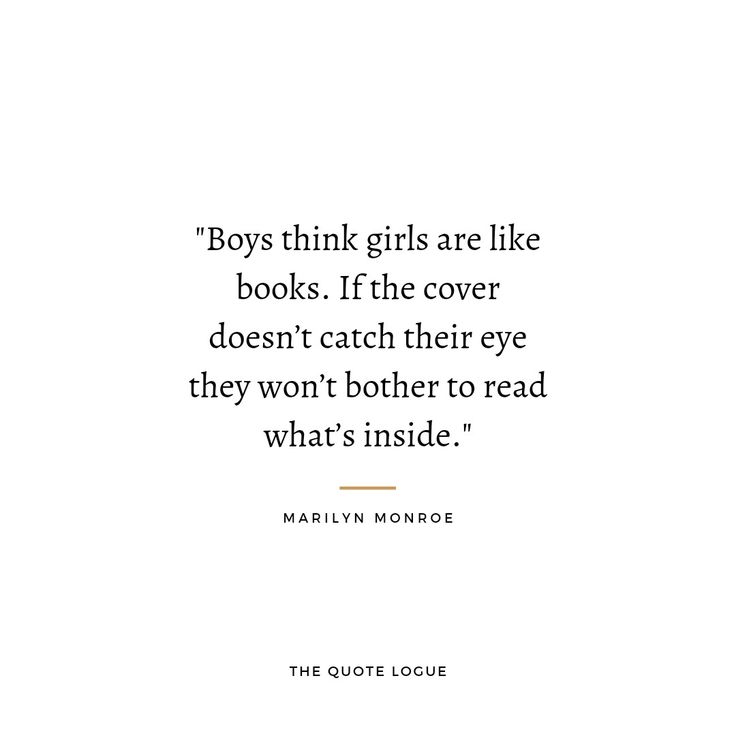 the quote for boys think girls are like books if the cover doesn't catch their eye