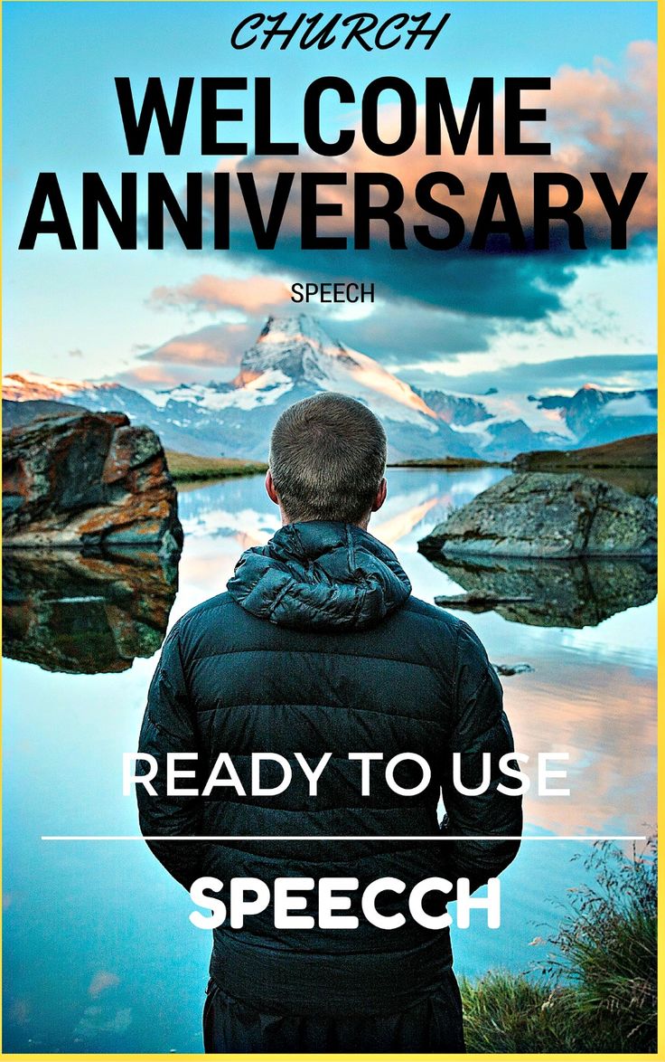 a man standing in front of a lake with the words, welcome anniversary speech ready to use speech