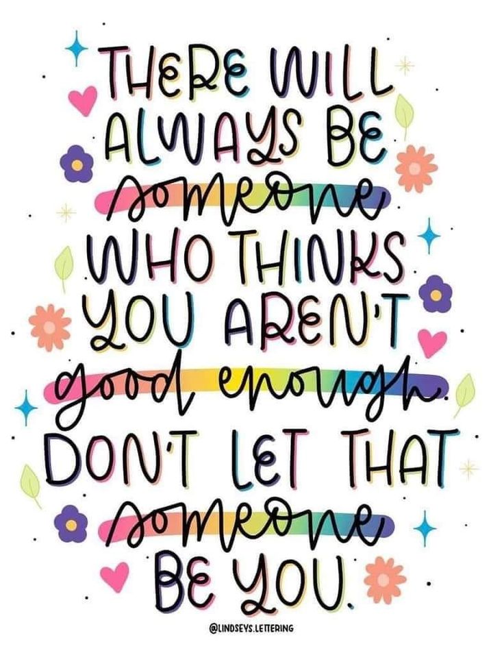 a quote that says, there will always be someone who thinks you aren't good enough