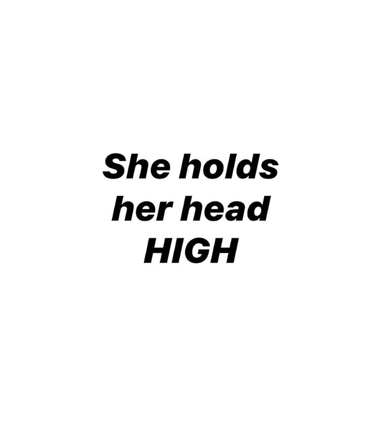 the words she holds her head high are in black and white letters on a white background