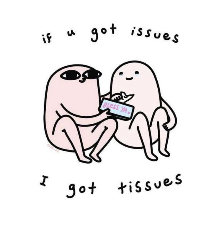 two cartoon characters hugging each other with the caption if u got issues i got tissues