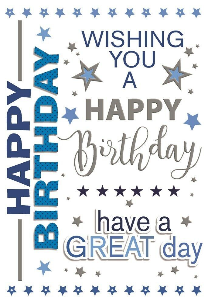 a birthday card with the words, wishing you a happy birthday have a great day