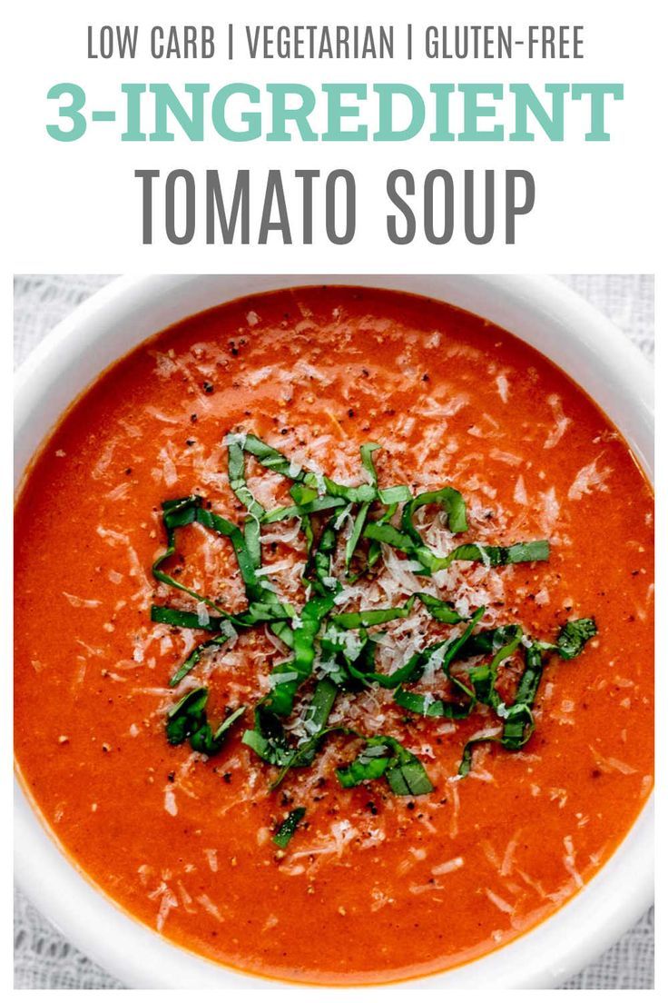 a bowl of tomato soup with basil and parmesan cheese on top, in front of the words low carb vegetarian gluen - free 3 ingredient tomato soup