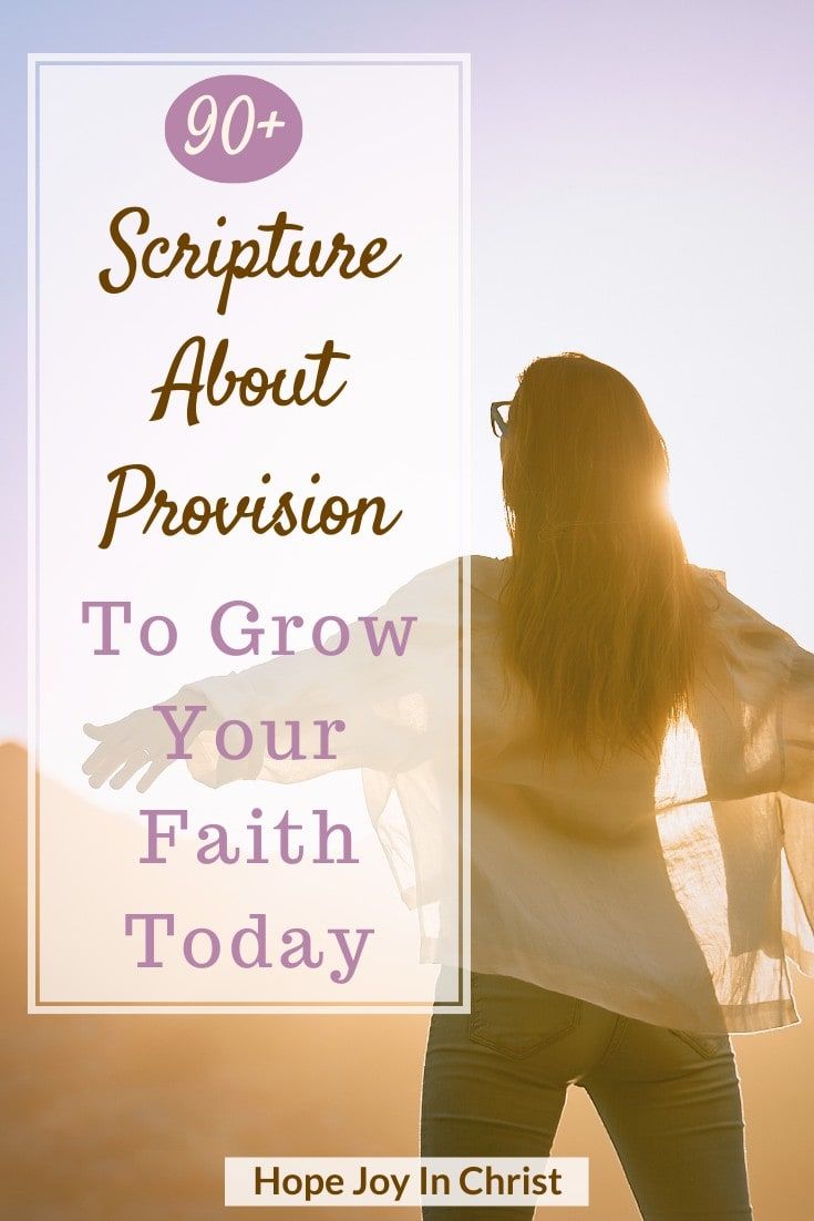 a woman with her arms outstretched in front of the sun and text that reads, 90 + scripture about provisions to grow your faith today