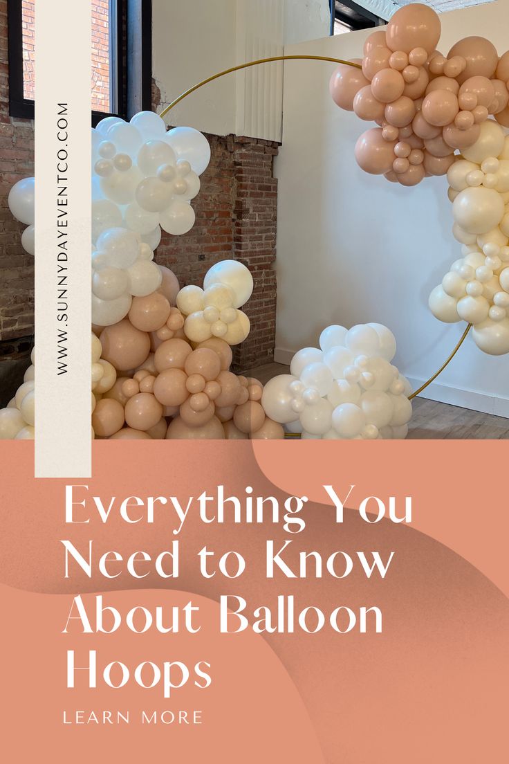 balloons floating in the air with text overlaying everything you need to know about balloon hoops