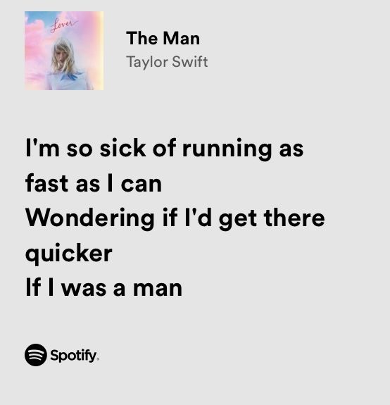 the man taylor swift quote about running as fast as i can wondering if i'd get there quicker if i was a man