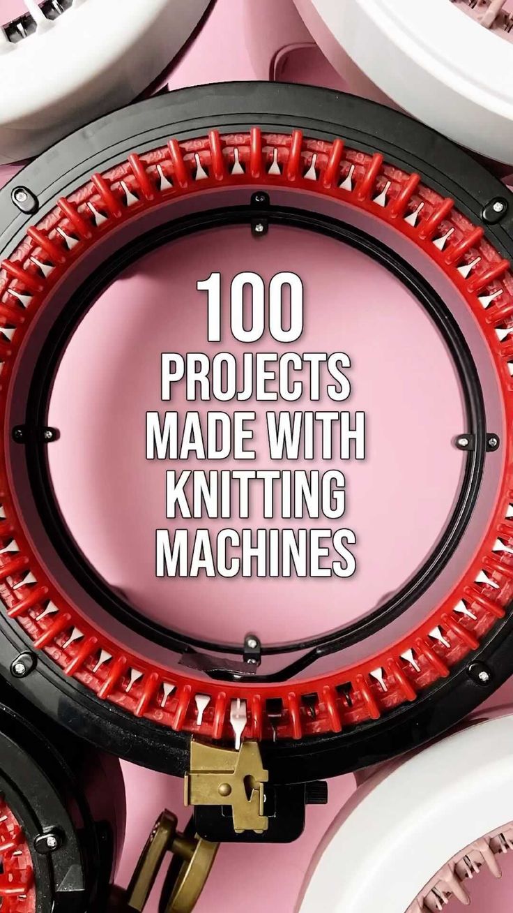 the words, 100 projects made with knitting machines are shown in white and red letters