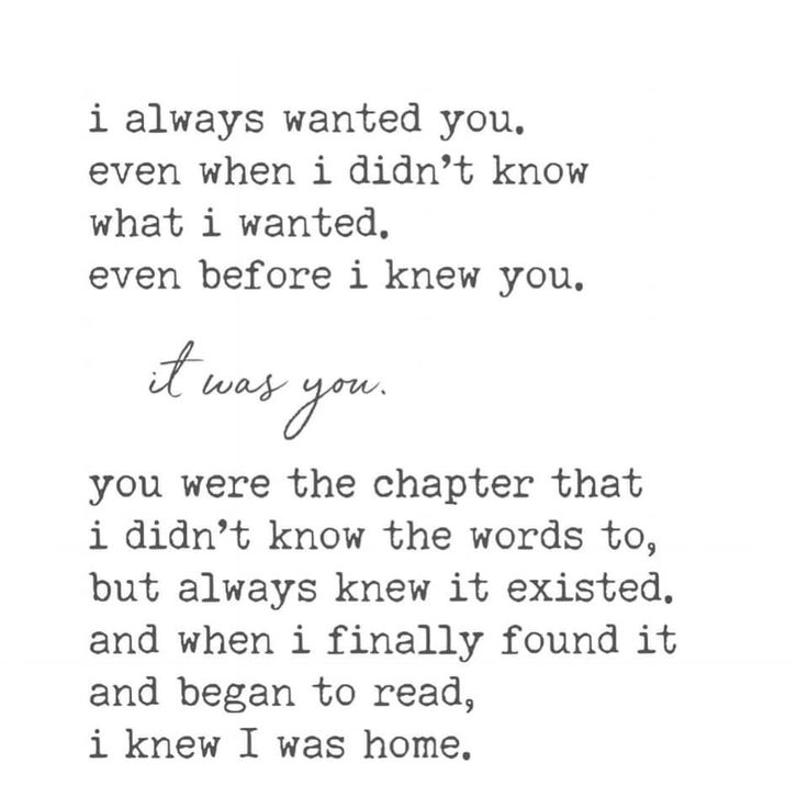 a poem written in black and white with the words i always wanted you, even when i didn't know