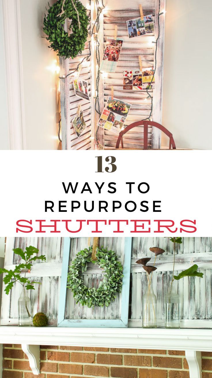 a fireplace with wreaths on it and the words 13 ways to repurpose shutters