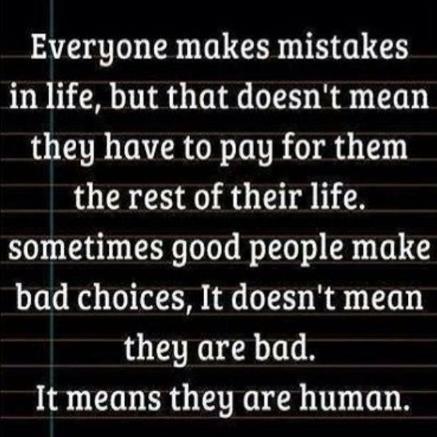 a quote that says everyone makes mistakes in life, but that doesn't mean they have to pay for them the rest of their life