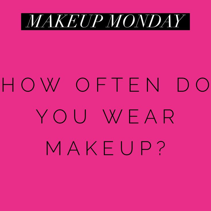 the words how often do you wear makeup? on a pink background with black lettering