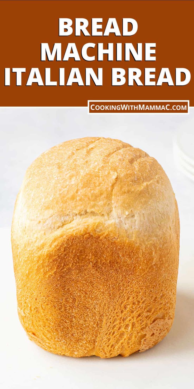 bread machine italian bread on a white surface with text overlay that reads bread machine italian bread