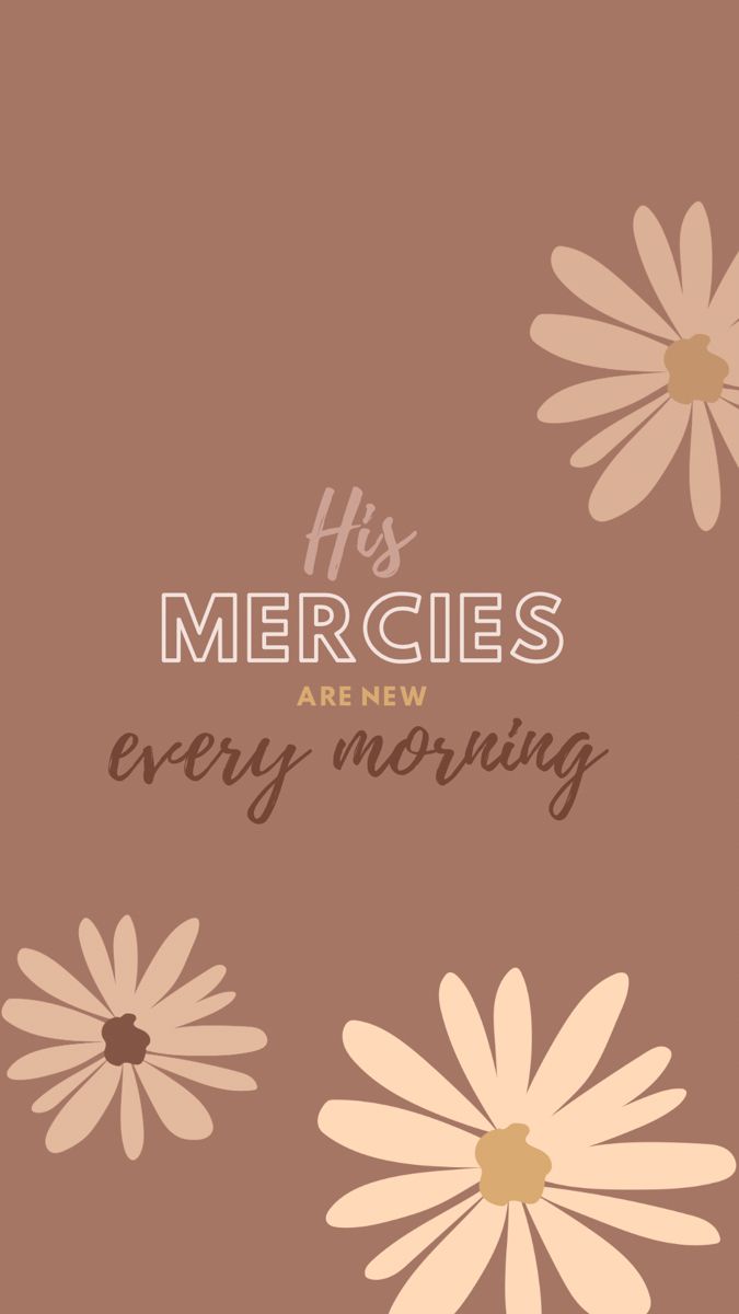 a card with flowers and the words, his mercies are new every morning